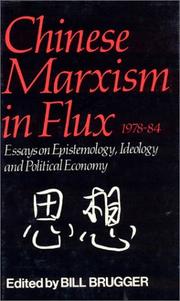 Cover of: Chinese Marxism in Flux, 1978-84: Essays on Epistemology, Ideology, and Political Economy