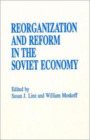 Cover of: Reorganization and reform in the Soviet economy | 