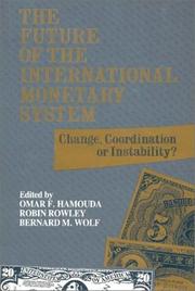 Cover of: The Future of the international monetary system: change, coordination or instability?