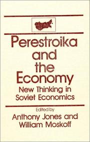 Cover of: Perestroika and the economy: new thinking in Soviet economics