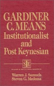 Cover of: Gardiner C. Means, institutionalist and post Keynesian by Warren J. Samuels