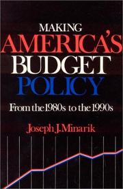 Cover of: Making America's budget policy by Joseph J. Minarik