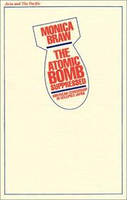 Cover of: The atomic bomb suppressed: American censorship in occupied Japan