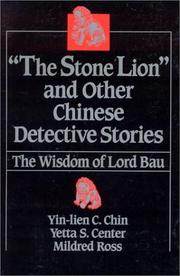 "The Stone lion" and other Chinese detective stories by Yin-lien C. Chin, Yetta S. Center, Mildred Ross, Lu Wang, Yin-Lien C. Chin