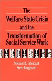 Cover of: The welfare state crisis and the transformation of social service work | Michael Fabricant