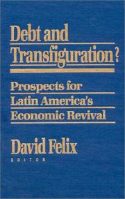 Cover of: Debt and Transfiguration?: Prospects for Latin America's Economic Revival