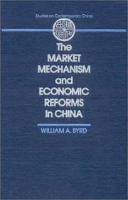 Cover of: The market mechanism and economic reforms in China by William A. Byrd