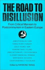 Cover of: The Road to Disillusion: From Critical Marxism to Post-Communism in Eastern Europe