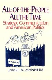 Cover of: All of the people, all the time: strategic communication and American politics