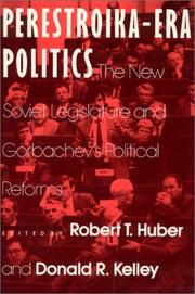 Cover of: Perestroika-Era Politics: The New Soviet Legislature and Gorbachev's Political Reforms (Contemporary Soviet Politics)