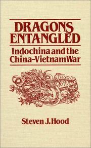 Cover of: Dragons entangled: Indochina and the China-Vietnam War