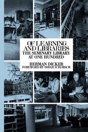 Cover of: Of learning and libraries: the seminary library at one hundred