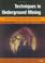 Cover of: Techniques in Underground Mining