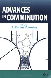 Advances in comminution by S. K. Kawatra