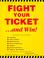 Cover of: Fight your ticket-- and win!