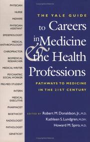 Cover of: The Yale Guide to Careers in Medicine and the Health Professions: Pathways to Medicine in the 21st Century (The Institution for Social and Policy St)