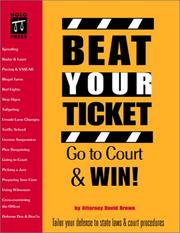 Cover of: Beat your ticket: go to court & win!