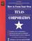 Cover of: How to Form Your Own Texas Corporation