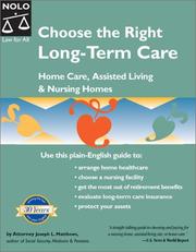 Cover of: Choose the Right Long-Term Care: Home Care, Assisted Living & Nursing Homes (Choose the Right Long-Term Care)