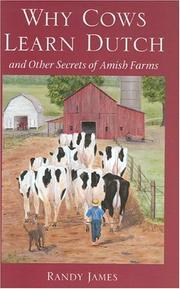 Cover of: Why Cows Learn Dutch: And Other Secrets Of The Amish Farm