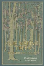 Cover of: Our Native Trees And How To Identify Them by Harriet L. Keeler