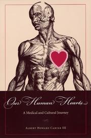 Cover of: Our human hearts: a medical and cultural journey