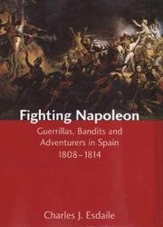 Cover of: Fighting Napoleon: guerrillas, bandits and adventurers in Spain, 1808-1814