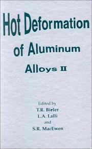 Cover of: Hot deformation of aluminum alloys II: proceedings of the Second Symposium held at the 1998 TMS Fall Meeting, in Rosemont, Illinois, on October 11-15, 1998