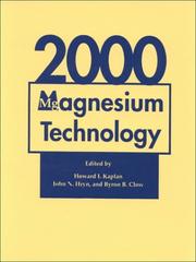 Cover of: Magnesium technology 2000 by sponsored by the Light Metals Division of the Minerals, Metals & Materials Society (TMS) and the International Magnesium Association ; edited by Howard I. Kaplan, John N. Hryn, and Byron B. Clow.