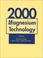 Cover of: Magnesium technology 2000