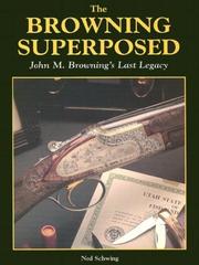 Cover of: The Browning Superposed: John M. Browning's last legacy