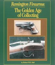 Cover of: Remington firearms: the golden age of collecting
