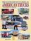 Cover of: The illustrated encyclopedia of American trucks and commercial vehicles