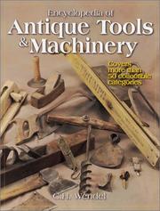 Cover of: Encyclopedia of Antique Tools & Machinery by C. H. Wendel