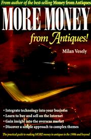 Cover of: More money from antiques! by Milan G. Vesely