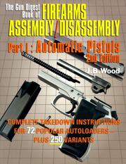 The Gun digest Book of firearms assembly/disassembly by Wood, J. B.