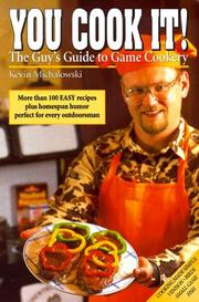 Cover of: You Cook It!: The Guy's Guide to Game Cookery