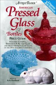 Cover of: Antique Trader American Pressed Glass and Bottles: Price Guide (Antique Trader American Pressed Glass and Bottles Price Guide)
