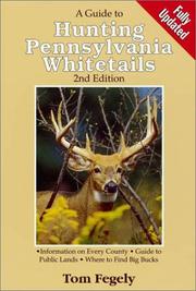 Cover of: A Guide to Hunting Pennsylvania Whitetails | Thomas D. Fegely