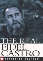 Cover of: The real Fidel Castro by Leycester Coltman