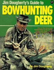 Cover of: Jim Dougherty's guide to bowhunting deer