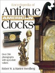 Cover of: Encyclopedia of Antique American Clocks by Robert W. Swedberg, Harriett Swedberg