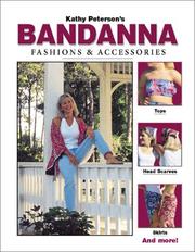 Cover of: Kathy Peterson's Bandanna Fashions and Accessories by Kathy Peterson, Kathy Peterson