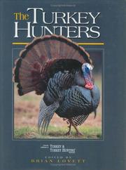 Cover of: The Turkey Hunters: The Lore, Legacy and Allure of American Turkey Hunting