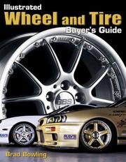 Cover of: Complete Wheel and Tire Buyer's Guide (Illustrated Wheel and Tire Buyer's Guide) by Brad Bowling