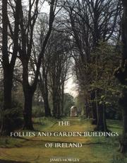 Cover of: The Follies and Garden Buildings of Ireland by James Howley