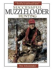 Cover of: Successful muzzleloader hunting: surefire hunting strategies with blackpowder firearms