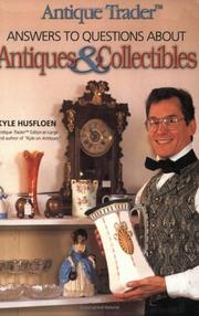 Cover of: Antique Trader's Answers to Questions About Antiques & Collectibles by Kyle Husfloen