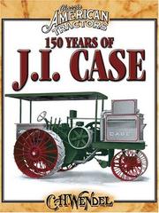 Cover of: 150 Years Of JI Case by C. H. Wendel