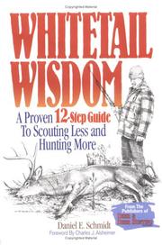 Cover of: Whitetail Wisdom: A Proven 12-Step Guide To Scouting Less And Hunting More